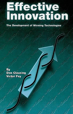Effective Innovation: The Development of Winning Technologies (Hardcover)
