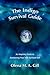THE INDIGO SURVIVAL GUIDE: An Inspiring Guide to Awakening Your True Spiritual Self