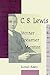 C. S. Lewis - Writer,Dreamer & Mentor