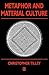 Metaphor and Material Culture by Christopher Tilley