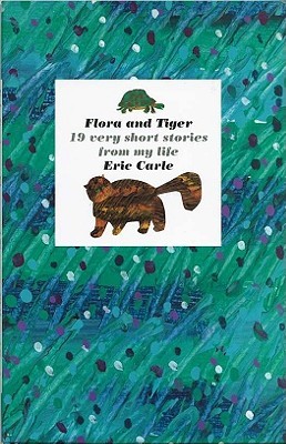 Flora and Tiger: 19 Very Short Stories from My Life (Hardcover)