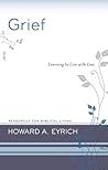 Grief: Learning to Live with Loss (Resources for Biblical Living) Grief: Learning to Live with Loss (Resources for Biblical Living)