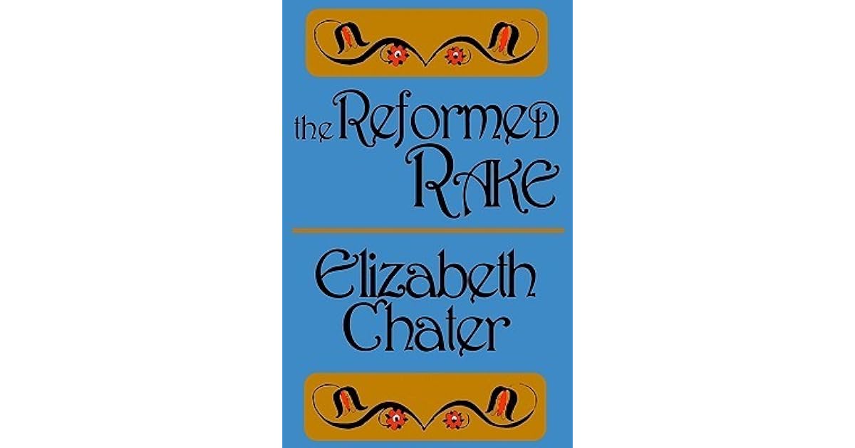 The Reformed Rake by Elizabeth Chater