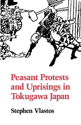 Peasant Protests and Uprisings in Tokugawa Japan (Paperback)