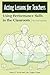 Acting Lessons for Teachers: Using Performance Skills in the Classroom