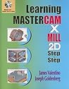 Learning Mastercam X Mill Step by Step in 2D