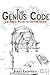 The Genius Code: The Twelve Pillars of Creative Genius