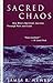 Sacred Chaos: One Man's Spiritual Journey Through Pain and Loss