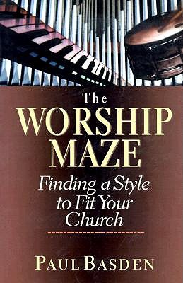 The Worship Maze: Finding a Style to Fit Your Church
