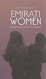 Emirati Women: Generations of Change (Columbia/Hurst)