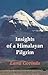 Insights of a Himalayan Pilgrim (Buddhism for the West)