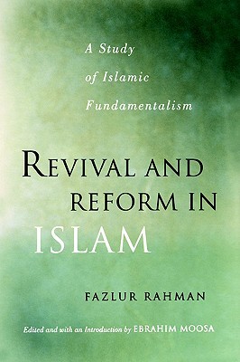 Revival and Reform in Islam: A Study of Islamic Fundamentalism (Paperback)