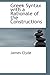 Greek Syntax With a Rationale of the Constructions by James Clyde