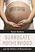 Surrogate Motherhood and the Politics of Reproduction by Susan Markens