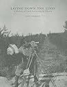 Laying Down The Lines: A History Of Land Surveying In Alberta