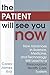 The Patient Will See You No...