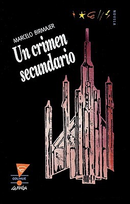 Portada de Un crimen secundario, de Marcelo Birmajer