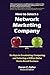 How to Select a Network Marketing Company: Six Keys to Scrutinizing, Comparing, and Selecting a Million-Dollar Home-Based Business