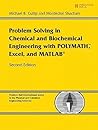 Problem Solving in Chemical and Biochemical Engineering with POLYMATH, Excel, and MATLAB