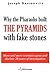 Why the Pharaohs Built the Pyramids with Fake Stones by Joseph Davidovits