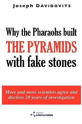 Why the Pharaohs Built the Pyramids with Fake Stones (Paperback)