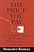 The Price You Pay: The Hidden Cost of Women's Relationship to Money