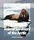 Animal Survivors of the Arctic (Watts Library)