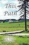 This Path by Ginny A Greene