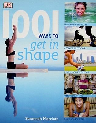 1001 Ways To Get In Shape (Paperback)