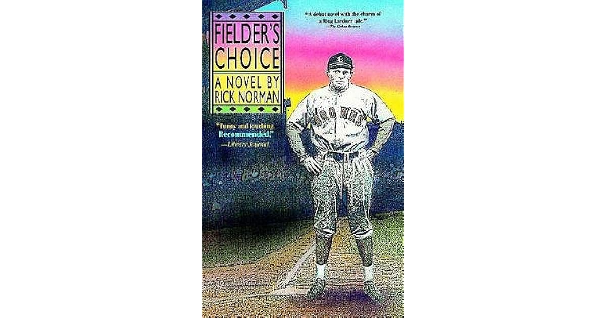 Fielder's Choice by Rick Norman
