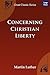 Concerning Christian Liberty by Martin Luther