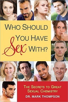 Who Should You Have Sex With? The Secrets to Great Sexual Chemistry (Paperback)