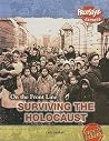 Surviving the Holocaust (On the Front Line) Surviving the Holocaust (On the Front Line)