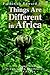 Things Are Different in Africa: A Memoir of Dangers and Adventures in the Congo