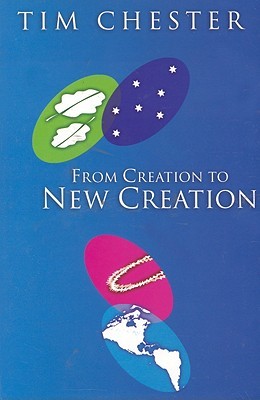 From Creation to New Creation: Understanding the Bible Story (Paperback)