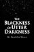 The Blackness Of Utter Darkness