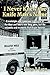 I Never Knew the Knife Man's Name: A nostalgic and humorous look back at the days and hours now long gone, but the seconds and moments that linger forever
