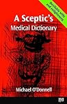 A Sceptic's Medical Dictioary