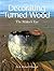 Decorating Turned Wood: The...