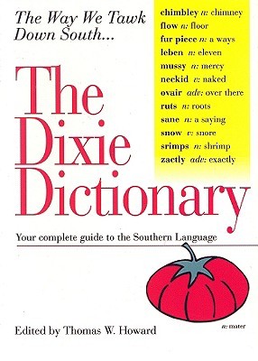 The Dixie Dictionary: Your Complete Guide to the Southern Language (Perfect Paperback)