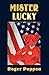 Mister Lucky by Roger Poppen