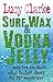 Surf Wax and Vodka Jelly