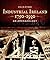 Industrial Ireland 1750-1930: An Archaeology