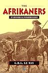 The Afrikaners: An Historical Interpretation (Peoples of Africa) The Afrikaners: An Historical Interpretation (Peoples of Africa)