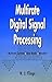 Multirate Digital Signal Processing by Norbert Fliege