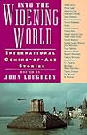 Into the Widening World: International Coming-of-Age Stories Into the Widening World: International Coming-of-Age Stories