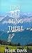 Just Like Being There