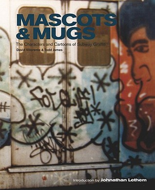 Mascots & Mugs: The Characters and Cartoons of Subway Graffiti (Hardcover)