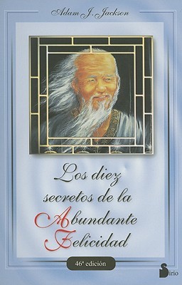 Portada de Los diez secretos de la abundante felicidad, de Adam J. Jackson