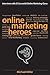 Online Marketing Heroes by Michael            Miller
